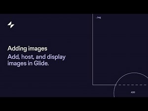 Adding Images: Add, host and display images in Glide | Glide Apps Tutorial