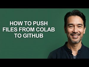 How to Push Files From Colab to Github - KevinHowTo