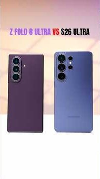 Galaxy Z Fold 8 Ultra vs S26 Ultra ! 🔥