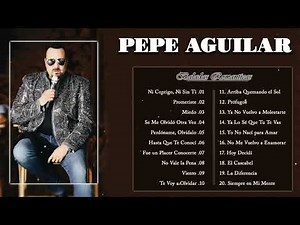 Pepe Aguilar Sus Grandes Exitos Las mejores canciones de Pepe Aguilar Baladas Romanticas