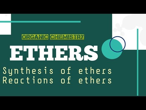 Ethers | Synthesis and reactions of ethers | Organic chemistry
