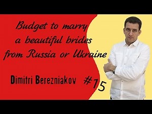 Budget to marry a beautiful brides from Russia or Ukraine. Beautiful Russian and Ukrainian brides