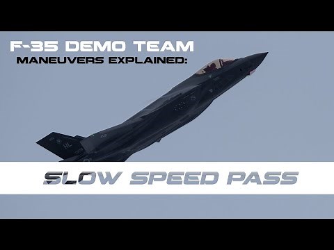 F-35 Demonstration Maneuvers Explained: Slow Speed Pass
