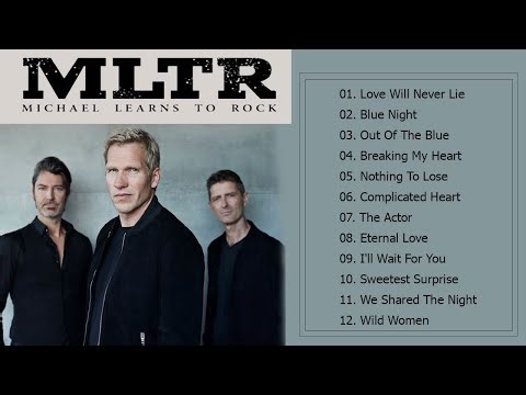 Best Of Michael Learns To Rock 💖 Michael Learns To Rock Greatest Hits Full Album 2025