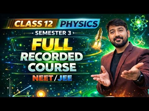 Class 12 Physics Semester-3 Recorded Course | WBCHSE Students