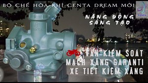 Bộ chế hòa khí Centa Dream mới mạnh và tiết kiệm xăng hơn phiên bản truyền thống * Piston ga 16 ly xe chạy mạnh * Van cắt gió hông xe tiết kiệm xăng Tìm hiểu thêm tại: www.centacarburetor.com | Bộ chế hòa khí - Bình xăng con CENTA