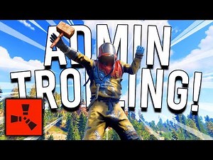 RUST ADMIN TROLLING 3