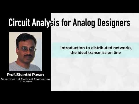 8.1 - Introduction to distributed networks, the ideal transmission line