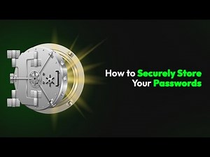 How to Securely Store Your Passwords