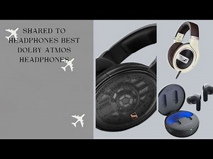 BEST Dolby Atmos Headphones in 2025