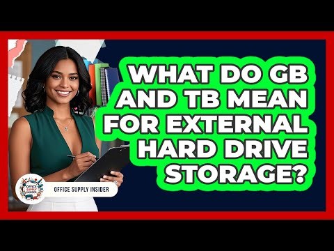 What Do GB And TB Mean For External Hard Drive Storage? - Office Supply Insider
