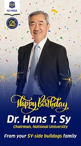 Happy Birthday to our beloved Chairman, Dr. Hans T. Sy. 🎂✨ Your SY-side bulldogs family wishes you joy, love, and blessings! #NUMOA #NationalUniversity #EducationThatWorks | NU MOA