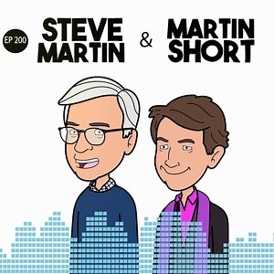 Double the power, double the math; for our 200th episode, it’s double-trouble with Steve Martin and Martin Short | SmartLess