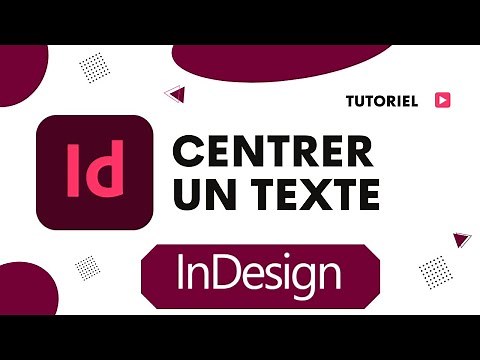 Comment centrer un texte sur InDesign