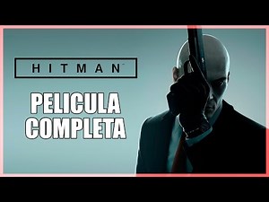 Hitman (2016) - Película Completa en Español (Full Movie All Cutscenes)
