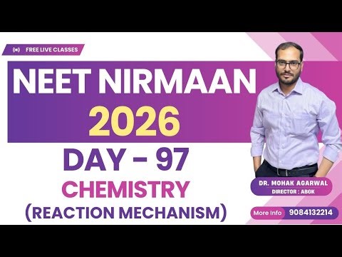 NEET NIRMAAN Day - 97 (CHEMISTRY) By Mohak Sir