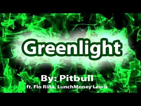 Pitbull-Greenlight (Lyrics Video) ft. Flo Rida, LunchMoney