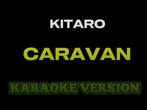 Caravan - KITARO (karaoke version)