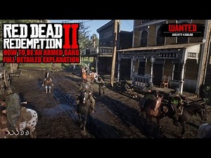 How do you form an armed gang in Red Dead Redemption 2 ?