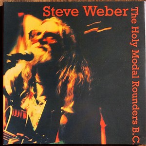 Steve Weber & The Holy Modal Rounders - Holy Modal Rounders B.C.