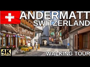 Andermatt, Switzerland 4K - Walking Tour of a random alpine village