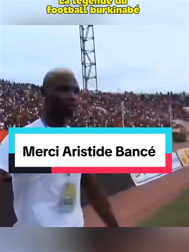 Aristide Bancé : Une légende du football burkinabé se retire