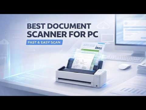 Best Document Scanner for PC 2026 – Top Picks for Home & Office!