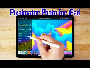 Pixelmator Photo 2019 for iPad - Full Guide & Review!