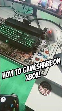HOW TO GAMESHARE ON XBOX!