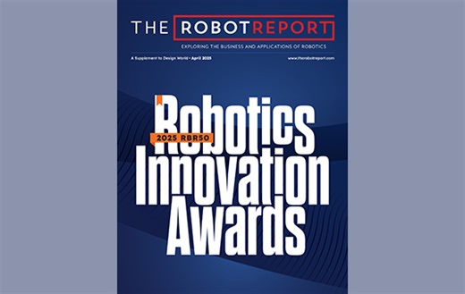 April 2025 issue: RBR50 Innovation Awards - The Robot Report