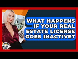 What Happens If Your Real Estate License Goes Inactive? - Real Estate Closers Guide