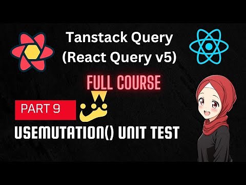 TanStack Query | React Query Tutorial: useMutation() Unit test | Part 9