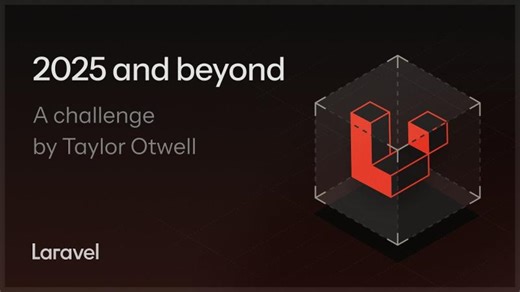 2025 and beyond | Laravel