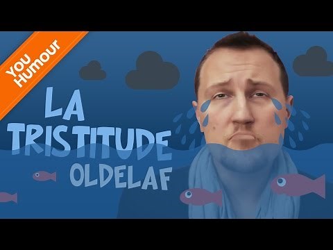 OLDELAF - La tristitude