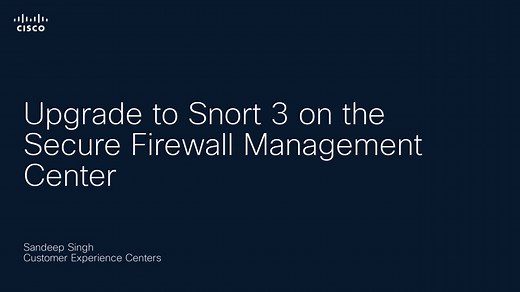 Upgrade to Snort 3 on the Secure Firewall Management Center (FMC) - Cisco Video Portal