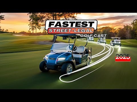 Top 5 Fastest Street Legal Golf Carts 2025