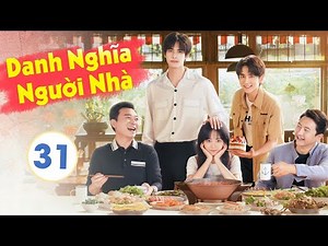 [ Thuyết Minh ] LẤY DANH NGHĨA NGƯỜI NHÀ - Tập 31 | Phim Hay 2020 | Đàm Tùng Vận - Tống Uy Long