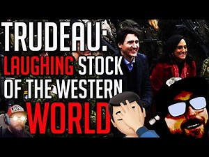 Trudeau is the Laughing Stock of The Western World