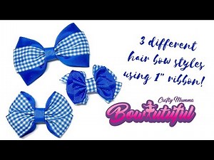 3 easy hair bow styles using 25/22mm or 1” wide ribbon. Hair bow tutorial. How to make hair bows.