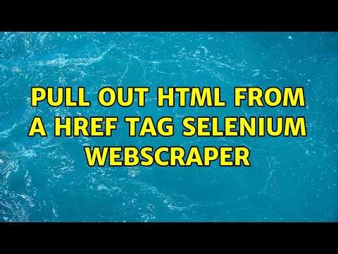 pull out html from a href tag selenium webscraper