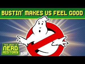 Who You Gonna Call?: The Ghostbusters Episode! - THIS WEEK IN NERD HISTORY