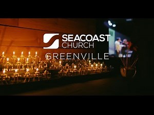 Get To Know Seacoast Church Greenville