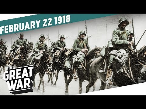 Operation Faustschlag - Germany Advances In The East Again I THE GREAT WAR Week 187