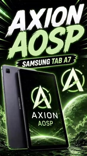 I Installed Axion AOSP Custom rom on My Samsung Galaxy Tab A7
