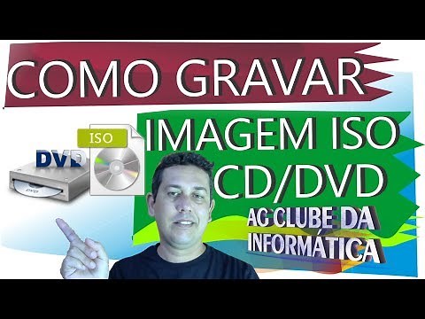 Como gravar qualquer imagem ISO em CD e DVD