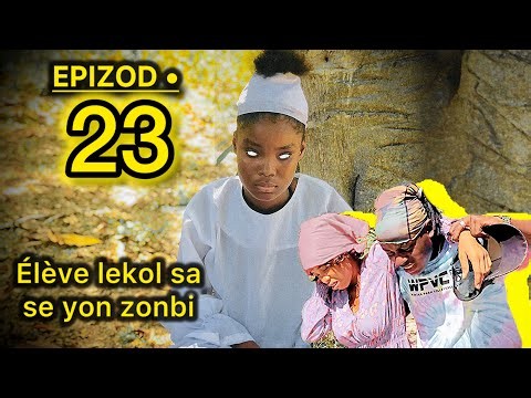 Élève lekol sa se yon zonbi • EPIZOD 23
