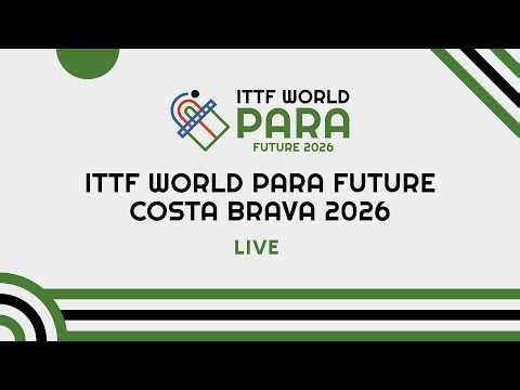 LIVE! | Day 2 | Table 1 | ITTF World Para Future Costa Brava 2026 (ESP)