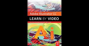 'Adobe Illustrator CC: Learn by Video'