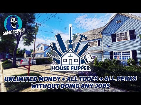 House Flipper - How to add Unlimited Money + all tools + all perks without doing any jobs