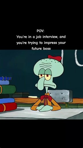 #spongebob #jobinterview #pov #fyp